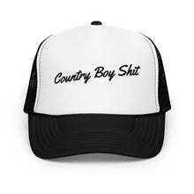 Load image into Gallery viewer, Country Boy Shit (Foam trucker hat)